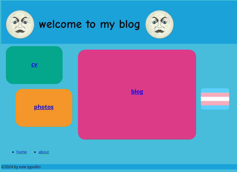 A garish multicolor, old-internet-style webpage with a bright blue background and neon green, orange, and pink elements and a transgender flag off to one side. The heading says "welcome to my blog" in black Comic Sans font with two full-moon faces on the front.